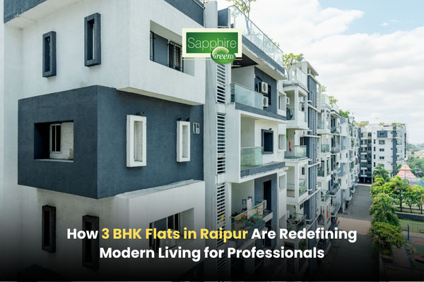 How 3 BHK Flats in Raipur Are Redefining Modern Living for Professionals