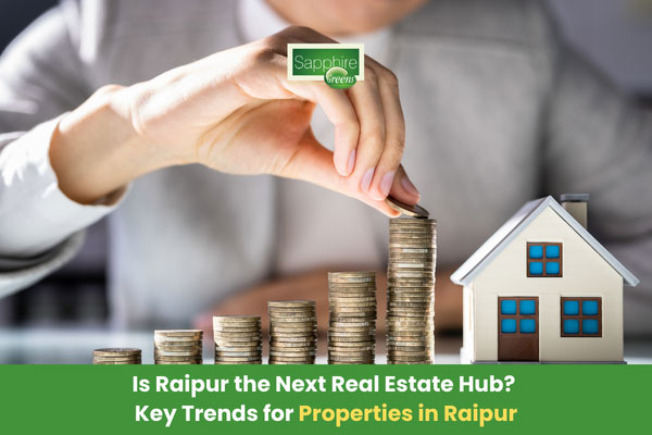 Is Raipur the Next Real Estate Hub? Key Trends for Properties in Raipur